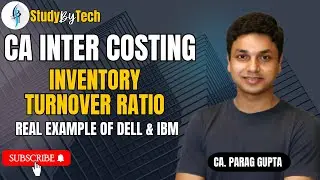 Inventory Turnover Ratio | Real example of Dell & IBM | CA Inter Costing