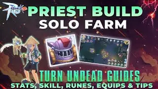 TURN UNDEAD BUILD PRIEST GUIDE: Stats, Skills, Equips & Solo Farming Tips &ndash; Ragnarok M Classic
