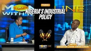 Nigeria&rsquo;s Industrial Policy Explained: What It Means for Growth & Jobs | Senator John Owan Enoh