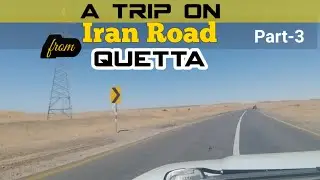 Quetta to Iran Road Part 3 | Noshki to Dalbandin