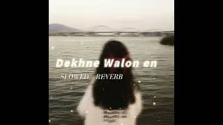 Dekhne walon en | [ slowed + reverb ] The song room 
