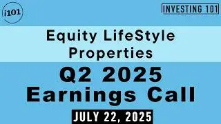 Equity LifeStyle Properties Q2 2025 Earnings Call | July 22, 2025 | Crown Q2 2025 Results