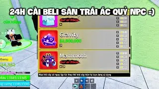24H CÀY BELI SĂN TRÁI ÁC QUỶ NPC & NÂNG CẤP ACC ROBLOX EM GÁI
