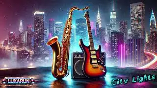 Sax & Guitar - CITY LIGHTS - Disco Sax & Guitar Music / Smooth Jazz / Groove - Instrumental