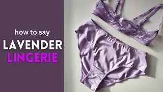 How to Pronounce 'Lavender Lingerie'! Correctly (Fashion Apparel)