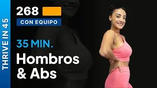 Hombros & abs 💪🏼| Rutina de 35 minutos para tren superior💥| Día 6 Thrive-in-45 ⚡️