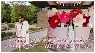 Hosting a Romantic Rose Garden *GNO EVENT + WEEKEND VLOG*
