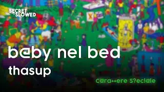 B@by nel bed - thasup ( Slowed & Reverb )