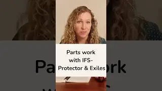 Parts work with IFS- Protector & Exiles