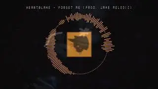 Heartblake - Forget Me (prod. Jake Melodic)