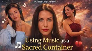 Using Music As a Container for Emotional Integration @manifestwithjennyt