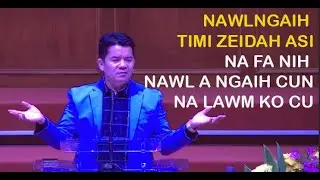Nawlngaih nih a chuahpimi || Evan. Ngun Chum