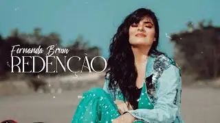 Redenção — Fernanda Brum | VÍDEO COM LETRA
