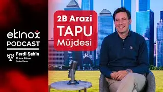 2B Tapu Nedir? Kimler Alabilir? | 2B Arazi Yatırımı ve Tapu