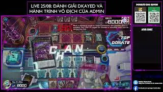 LIVE 25/08: Đ&aacute;nh giải Dkayed v&agrave; h&agrave;nh tr&igrave;nh v&ocirc; địch của admin