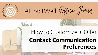 Keep Your List Engaged Longer with Custom Contact Preferences | AttractWell Office Hours