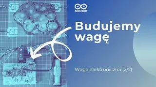 Arduino. Waga elektroniczna (2/2). Budujemy wagę [We build electronic scale]