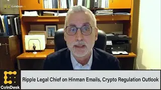 Ripple Legal Chief on Hinman Emails, Crypto Regulation Outlook