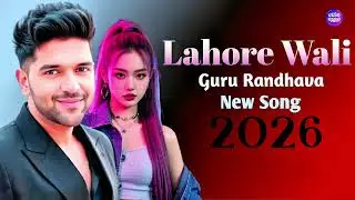 Lahore Wali Song | Guru Randhawa New Song | Official Music Video (Music Mania)