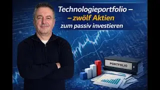 Die Challenge: Technologieportfolio - zwölf Aktien zum passiv investieren