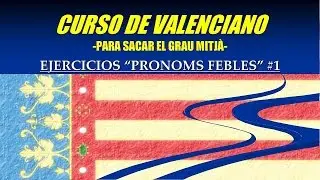 Ejercicios en valenciano: Pronoms febles #1