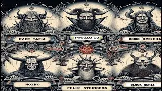 BORIS BREJCHA,FELIX STEINBERG,EVER TAPIA,BLACK HERTZ,HOZHO,👽( THE SIX HORSEMAN OF THE APOCALYPSE)®