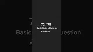 #shorts || 72/75 Basic coding question challenge #coding @dragcoder