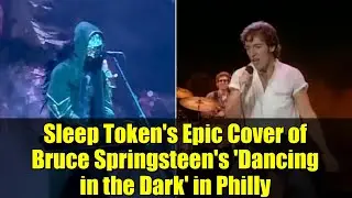 Эпический кавер Sleep Token на песню Брюса Спрингстина &laquo;Dancing in the Dark&raquo; в Филадельфии