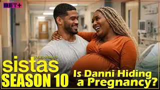 Tyler Perry&rsquo;s Sistas Season 10 | Is Danni Hiding a Pregnancy? | Bet+