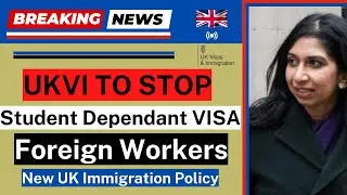 UK Immigration BIGGEST Alert!! UK Dependent Visa for Students & Workers - UKVI | #SuellaBraverman