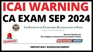 ICAI Warning To All CA Student Sep 2024 || Last Hours Moment