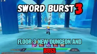 New Floor 3 Dungeon And Boss | Sword Burst 3 | DeathAlpha Gameplay