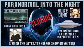 Paranormal Into The Night With Marc Coppell Skinwalker Ranch Poltergeist