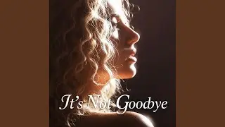 It's Not Goodbye (Cover)