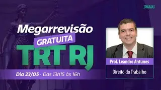 Megarrevisão TRT RJ 2025 | Direito do Trabalho - Professor Leandro Antunes
