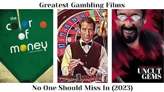 Greatest Gambling Films No One Should Miss In (2023)
