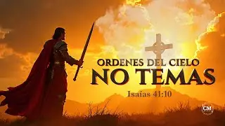 🎵 ÓRDENES DEL CIELO #1 – NO TEMAS | Isaías 41:10 | Música de guerra espiritual