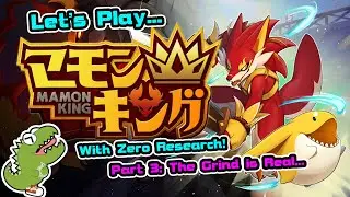 Let's Play Mamon King w/ Zero Research: Part 3 - The Grind is Real...