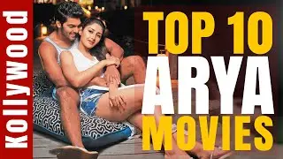 Top 10 | ARYA Movies | Tamil Cinema | Kollywood Talk