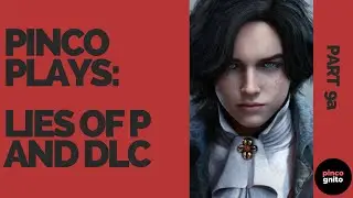 Ложь П[инко] | Новая игра+ и DLC | Часть 9а