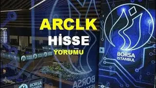 Bilan&ccedil;o Sonrası Ar&ccedil;elik Hisse Yorumu - G&uuml;ncel ARCLK Hisse Teknik Analiz  Hedef