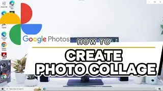 How To Create Photo Collage In Google Photos On Computer