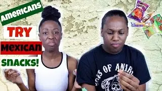 Americans Try Mexican Snacks!