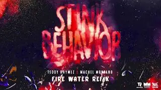 Stink Behavior - Fire Water Refix (Official Audio) | Teddy Rhymez x Machel Montano | Soca 2020