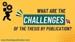 What are the challenges of adopting a Thesis by Publication?