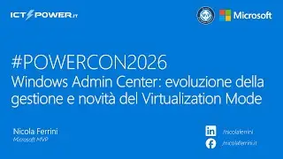 #POWERCON2026 - Nicola Ferrini - Windows Admin Center Administration Mode e Virtualization Mode
