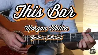 Morgan Wallen - This Bar - Guitar Tutorial - Guitar lesson