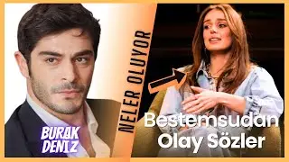 Burak Deniz İle İlgili Sevgilisi Bestemsu Özdemirden İnanılmaz Açıklamalar.  AYRILDILAR MI?