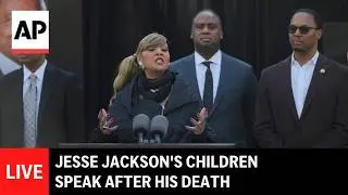 LIVE: Jesse Jackson's children speak after his death