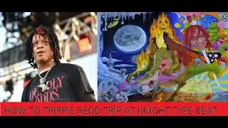 How To Make Trippie Redd 